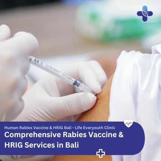 Comprehensive Rabies Vaccine & HRIG Services in Bali