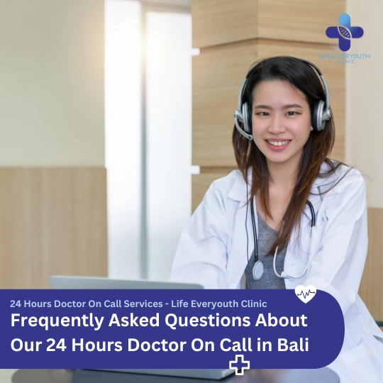 Frequently Asked Questions About Our 24 Hours Doctor On Call in Bali