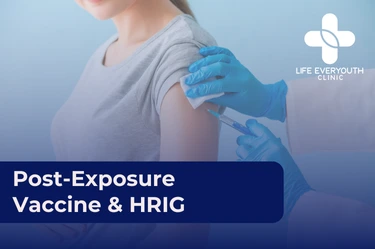 Post-Exposure Vaccine & HRIG-Life Everyouth Clinic