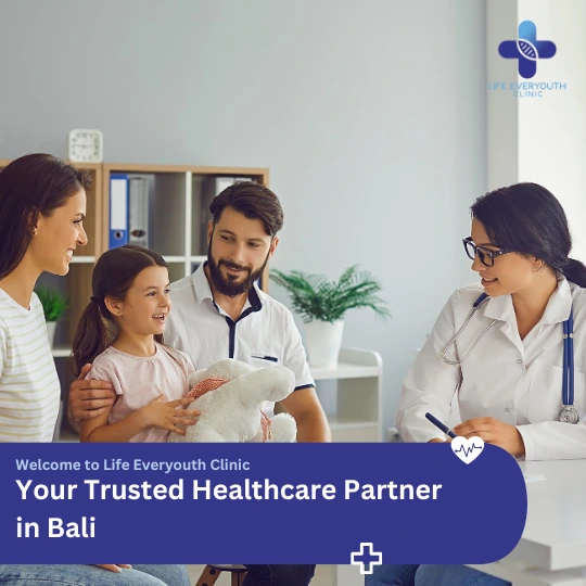 Welcome to Life Everyouth Clinic – Your Trusted Healthcare Partner in Bali