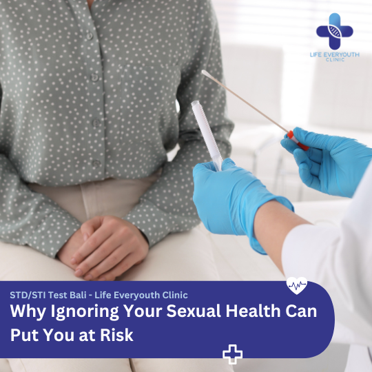 Why Ignoring Your Sexual Health Can Put You at Risk-STD Test Bali